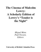 book The Cinema of Malcolm Lowry : A Scholarly Edition of Lowry's 'Tender is the Night'.