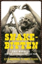 book Snake-Bitten : Eric Worrell and the Australian Reptile Park