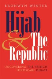 book Hijab and the Republic : Uncovering the French Headscarf Debate