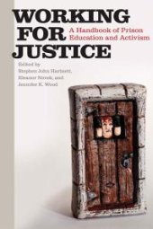 book Working for Justice : A Handbook of Prison Education and Activism