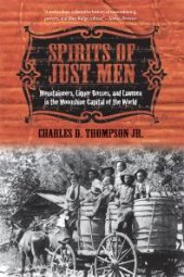 book Spirits of Just Men : Mountaineers, Liquor Bosses, and Lawmen in the Moonshine Capital of the World