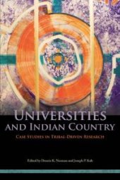 book Universities and Indian Country : Case Studies in Tribal-Driven Research