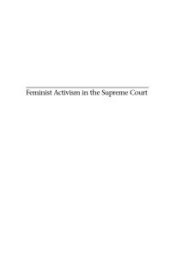 book Feminist Activism in the Supreme Court : Legal Mobilization and the Women's Legal Education and Action Fund