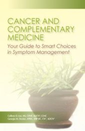 book Cancer and Complementary Medicine : Your Guide to Smart Choices in Symptom Management