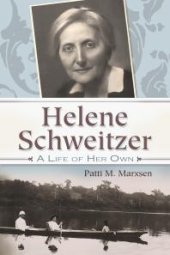 book Helene Schweitzer : A Life of Her Own