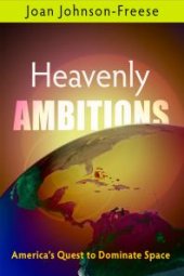 book Heavenly Ambitions : America's Quest to Dominate Space