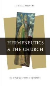 book Hermeneutics and the Church : In Dialogue with Augustine