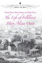 book Voodoo Priests, Noble Savages, and Ozark Gypsies : The Life of Folklorist Mary Alicia Owen