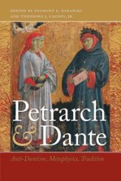 book Petrarch and Dante : Anti-Dantism, Metaphysics, Tradition