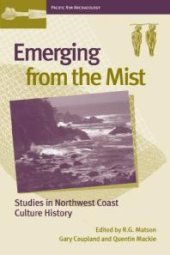 book Emerging from the Mist : Studies in Northwest Coast Culture History