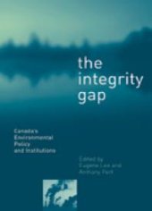 book The Integrity Gap : Canada's Environmental Policy and Institutions