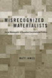 book Misrecognized Materialists : Social Movements in Canadian Constitutional Politics