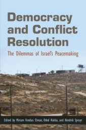 book Democracy and Conflict Resolution : The Dilemmas of Israel's Peacemaking