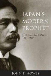 book Japan's Modern Prophet : Uchimura Kanzô, 1861-1930