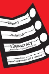 book Money, Politics, and Democracy : Canada’s Party Finance Reforms