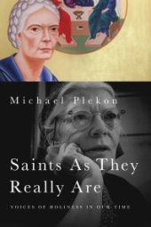 book Saints As They Really Are : Voices of Holiness in Our Time