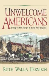 book Unwelcome Americans : Living on the Margin in Early New England