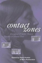 book Contact Zones : Aboriginal and Settler Women in Canada's Colonial Past