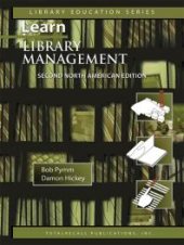 book Learn Library Management : A Practical Study Guide for New or Busy Managers in Libraries and Other Information Agencies