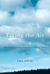 book Taking the Air : Ideas and Change in Canada's National Parks