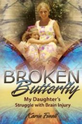 book Broken Butterfly : My Daughter's Struggle with Brain Injury