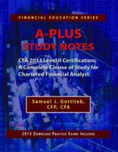 book A-Plus Study Notes CFA 2013 Level II Certification : A Complete Course of Study for Chartered Financial Analyst