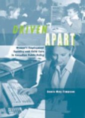 book Driven Apart : Women's Employment Equality and Child Care in Canadian Public Policy