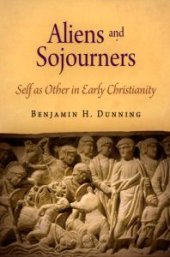 book Aliens and Sojourners : Self As Other in Early Christianity