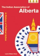 book The Indian Association of Alberta : A History of Political Action