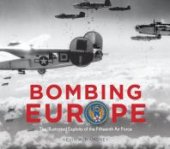 book Bombing Europe : The Illustrated Exploits of the Fifteenth Air Force