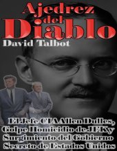 book Ajedrez del Diablo: El Jefe CIA Allen Dulles, Golpe Homicidio de JFK y Surgimiento del Gobierno Secreto de Estados Unidos