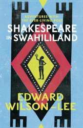 book Shakespeare in Swahililand - Adventures with the Ever-Living Poet