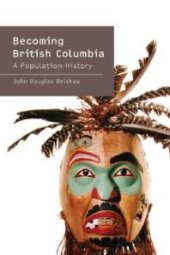 book Becoming British Columbia : A Population History