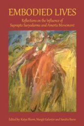 book Embodied Lives : Reflections on the Influence of Suprapto Suryodarmo and Amerta Movement