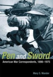 book Pen and Sword : American War Correspondents, 1898-1975