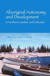 book Aboriginal Autonomy and Development in Northern Quebec and Labrador