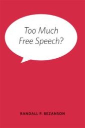 book Too Much Free Speech?