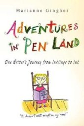 book Adventures in Pen Land : One Writer's Journey from Inklings to Ink