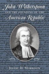 book John Witherspoon and the Founding of the American Republic : Catholicism in American Culture