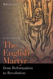 book The English Martyr from Reformation to Revolution