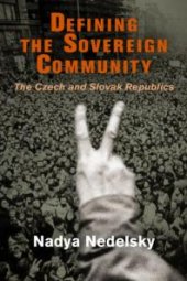 book Defining the Sovereign Community : The Czech and Slovak Republics