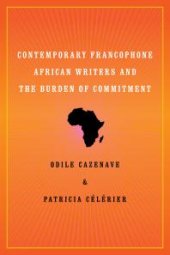 book Contemporary Francophone African Writers and the Burden of Commitment