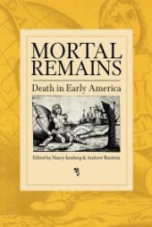 book Mortal Remains : Death in Early America