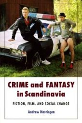 book Crime and Fantasy in Scandinavia : Fiction, Film and Social Change