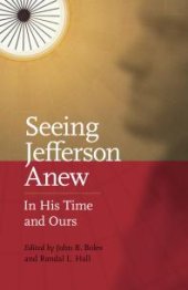 book Seeing Jefferson Anew : In His Time and Ours