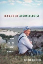 book Rancher Archaeologist : A Career in Two Different Worlds