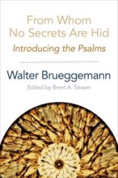 book From Whom No Secrets Are Hid : Introducing the Psalms