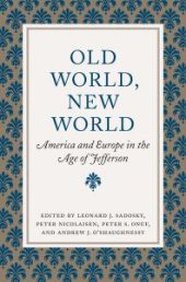 book Old World, New World : America and Europe in the Age of Jefferson