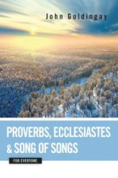 book Proverbs, Ecclesiastes, and Song of Songs for Everyone