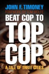 book Beat Cop to Top Cop : A Tale of Three Cities